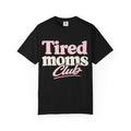 Tired Moms Club T-Shirt — Funny Retro Mom Graphic Tee