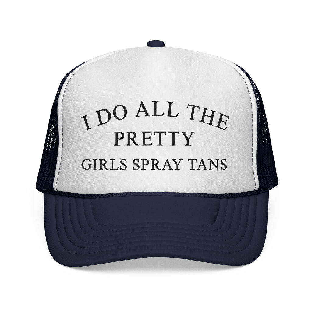 Trucker Cap — “I Do All The Pretty Girls Spray Tans” Mesh Baseball Hat