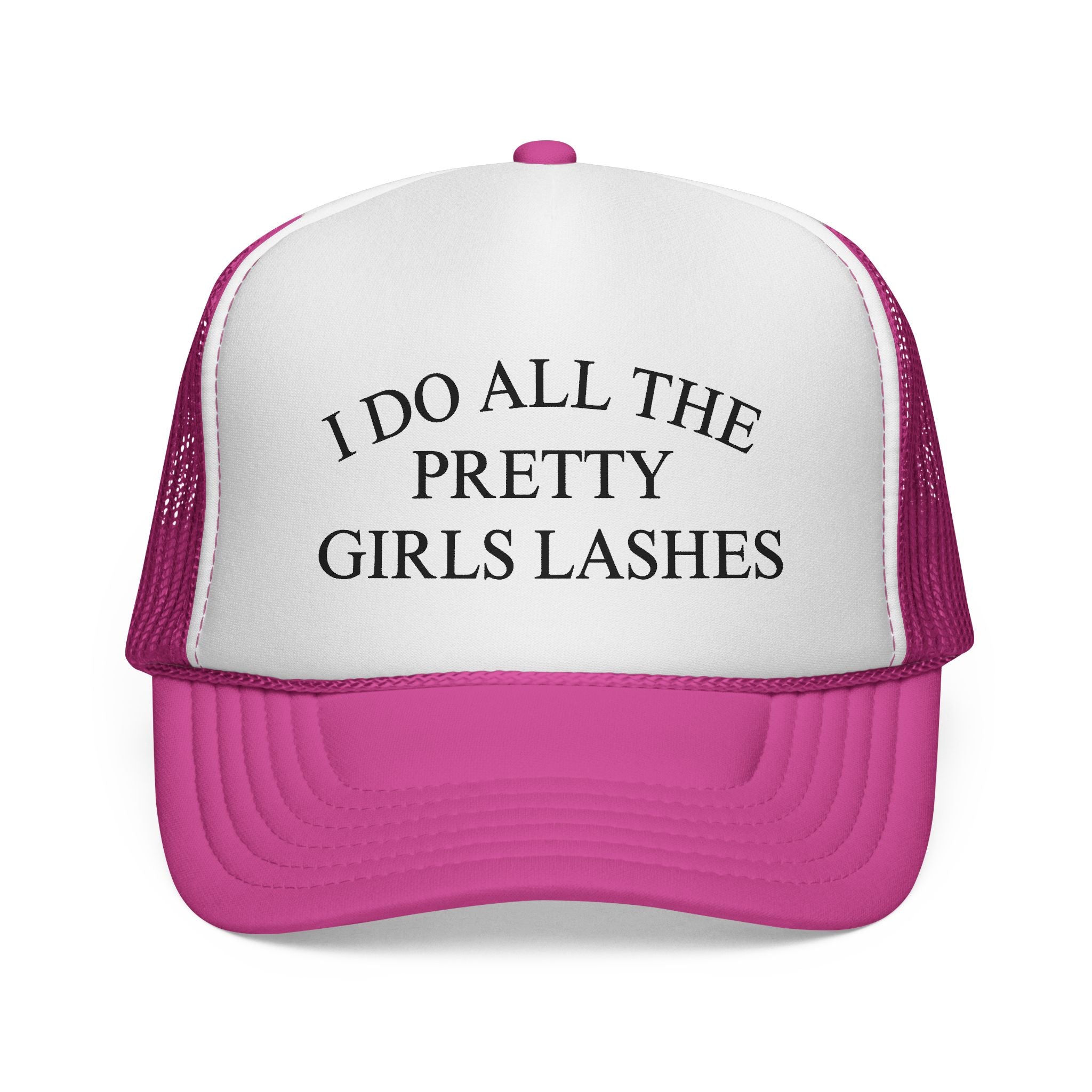 "I Do All The Pretty Girls Lashes" Lash Artist Hat