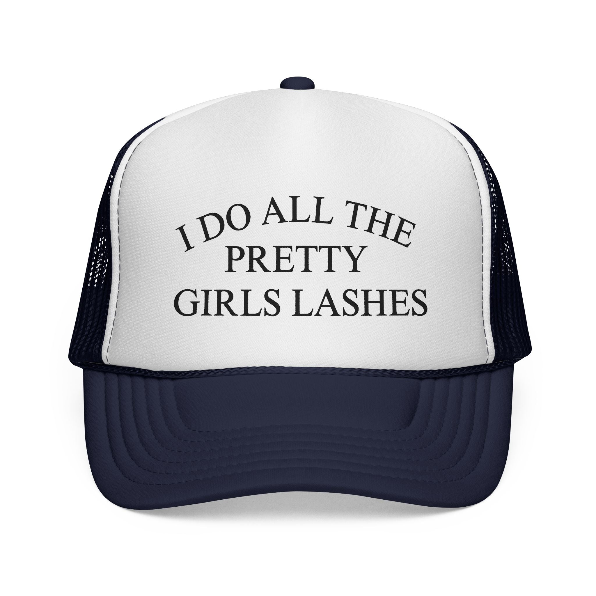 "I Do All The Pretty Girls Lashes" Lash Artist Hat