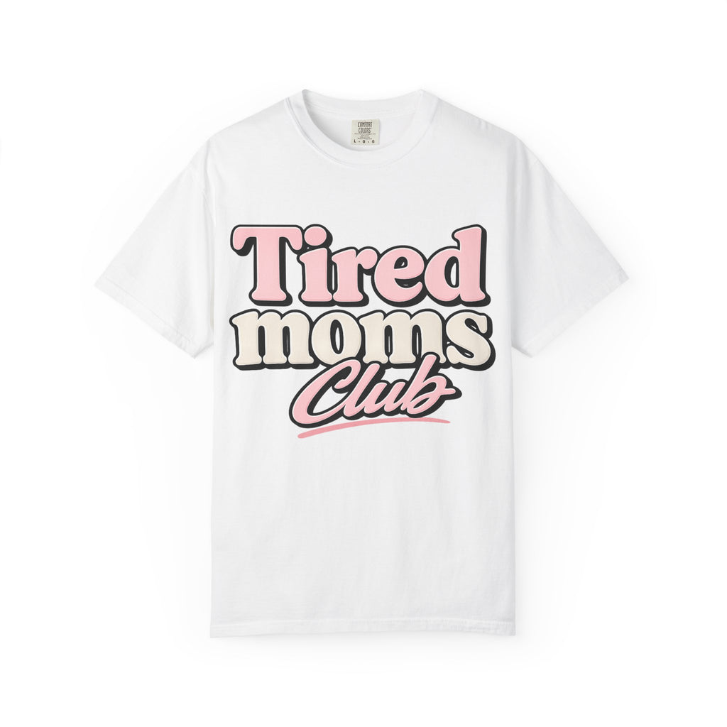Tired Moms Club T-Shirt — Funny Retro Mom Graphic Tee